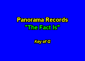 Panorama Records
The Fact Is

Key of G