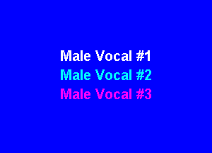 Male Vocal m
Male Vocal 13