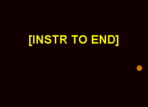 IINSTR TO END1