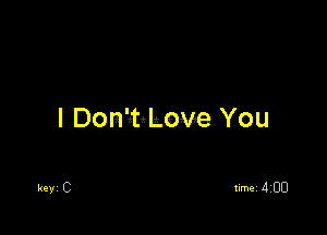 I Donttiove You