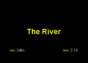 The River