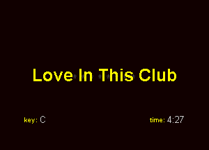 Love In This Club