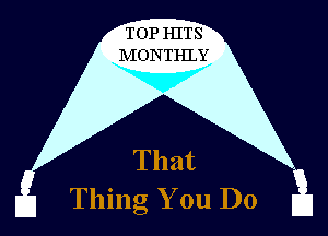 TOP HITS
NIONTHLY