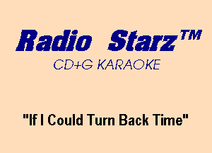 mm 5mg 7'

CEMG KARAOKE

lfl Could Turn Back Time