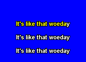 It's like that woeday

It's like that woeday

It's like that woeday

It's like th