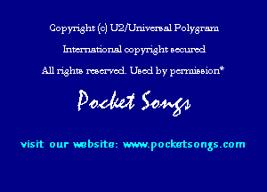 Copyright (c) UQfUnivmal Polygram
Inmn'onsl copyright Bocuxcd

All rights named. Used by pmnisbion

Doom 50W

visit our mbsitez m.pockatsongs.com