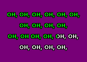 0H,0H,OH,OH,OH,OH,
0H,OH,OH,0H,

0H, 0H 0H, 0H, 0H, 0H,

OH,0H,0H,0H,