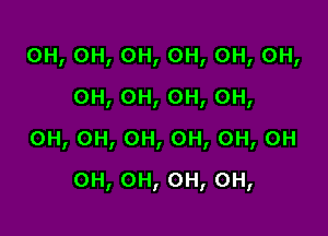 0H,0H,OH,OH,OH,OH,
0H,OH,OH,0H,

0H,0H,0H,0H,OH,0H

OH,0H,0H,0H,