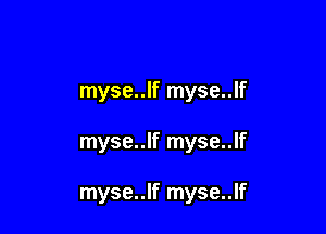 myse..lf myse..lf

myse..lf myse..lf

myse..lf myse..lf
