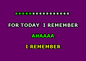 liihihihiliiliiliihiliihihihihihihih

FORTODAY IREMEMBER

AHAAAA

IREMEMBER