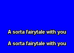 A sorta fairytale with you

A sorta fairytale with you