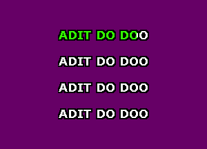 ADIT DO 000
ADIT DO 000

ADIT DO 000

ADIT DO 000