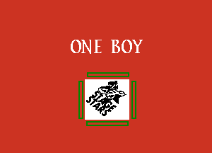ONE BOY

Ea?