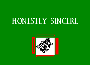 HON ESIIY SINCERE