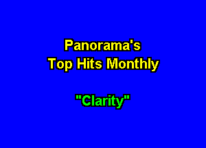 Panorama's
Top Hits Monthly

Clarity