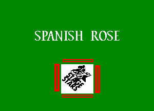 SPAN ISH ROSE

4