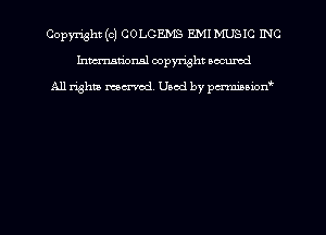 Copyright (c) COLGEMS EMI MUSIC INC
hmmtiorml copyright wound

All rights marred Used by pcrmmoion'