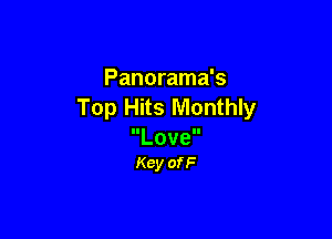 Panorama's
Top Hits Monthly

Love
Key of F