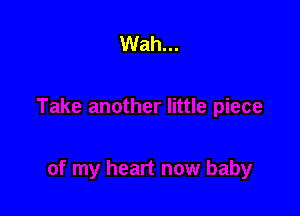 Wah...