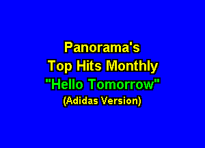 Panorama's
Top Hits Monthly

Hello Tomorrow
(Adidas Version)