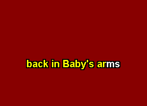 back in Baby's arms