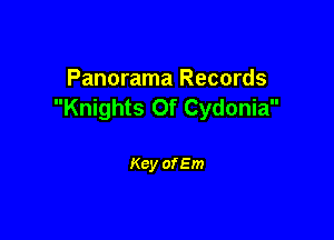 Panorama Records
Knights Of Cydonia

Key of Em