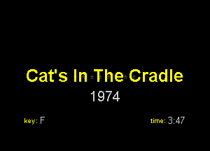 Cat's IanheCradle
1974