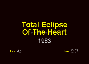 Total Eclipse

Of The Heart
1983