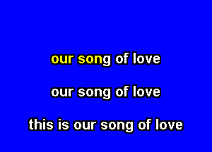 our song of love

our song of love

this is our song of love