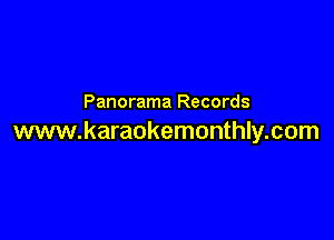 Panorama Records

www.karaokemonthly.com
