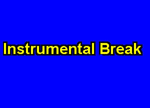 Instrumental Break