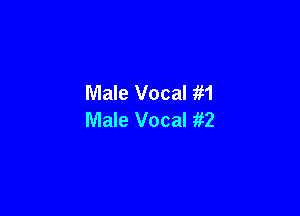 Male Vocal in

Male Vocal itz