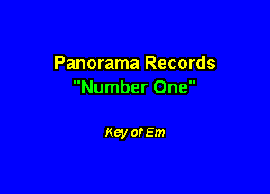 Panorama Records
Number One

Key of Em