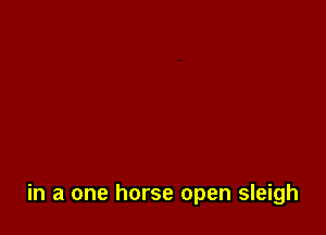 in a one horse open sleigh