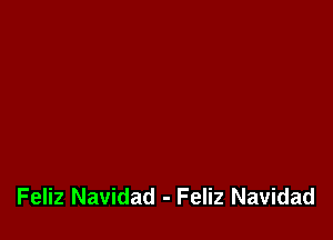 Feliz Navidad - Feliz Navidad