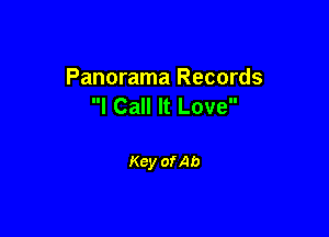 Panorama Records
lCaHltLove

Key ofAb