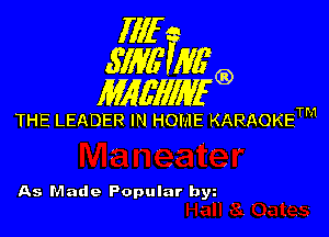Illf
671W Mfg)

MAWIWI'G)

THE LEADER IN HOME KARAOKETM

As Made Popular bgp