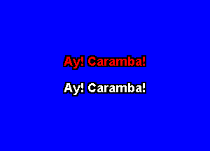 Ay! Caramba!