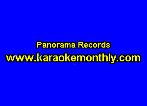 Panorama Records

www.karaokqmonthly.com