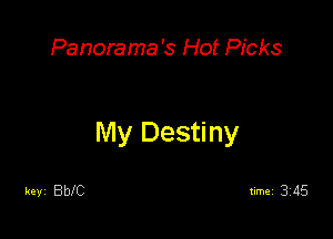 Panorama's Hot Picks

My Destiny