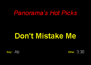 Panorama's Hot Picks

Don't Mistake Me

kevi Ab timei 330