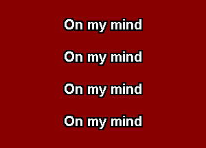 On my mind

On my mind

On my mind

On my mind