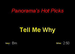 Panorama's Hot Picks

Tell Me Why