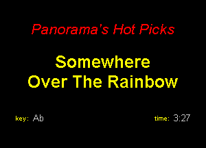 Panorama's Hot Picks

Somewhere

Over The Rainbow

kevi Ab timei 327