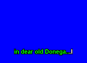 in dear old Donega...l