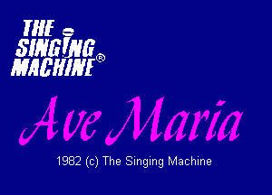 1982 (c) The Singing Machine