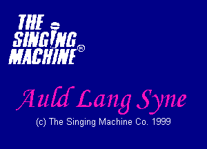 WE- -
Sliifl?flfll?(9
MHEHIHP

(c) The Singing Machine Co, 1999