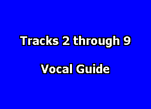 Tracks 2 through 9

Vocal Guide