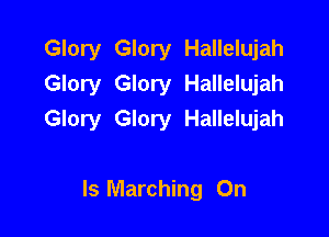 Glory Glory Hallelujah
Glory Glory Hallelujah

Glory Glory Hallelujah

ls Marching On