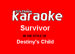 Raisaake

Survivor

Destiny's Child